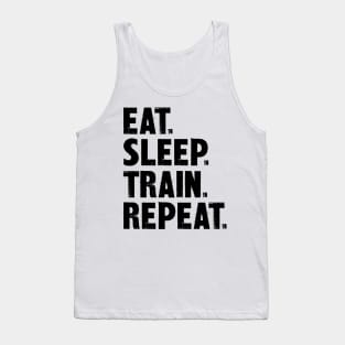 Eat. Sleep. Train. Repeat. Tank Top